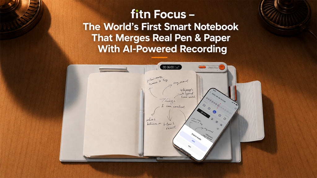 fitn Focus–World’s 1st Notebook with Real Pen & AI Recording